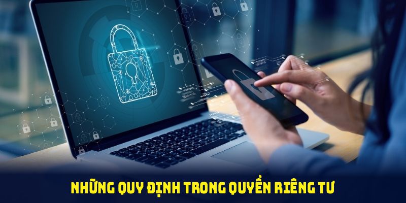 Những quy định trong quyền riêng tư 789Win đảm bảo an toàn thông tin người dùng